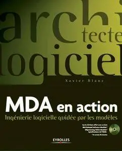 Xavier Blanc - MDA en action : Ingénierie logicielle guidée par les modèles