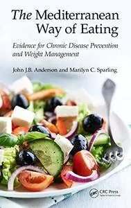 The Mediterranean Way of Eating: Evidence for Chronic Disease Prevention and Weight Management (Repost)