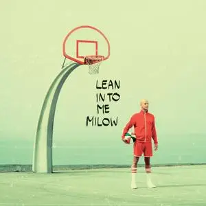 Milow - Lean Into Me (2019)