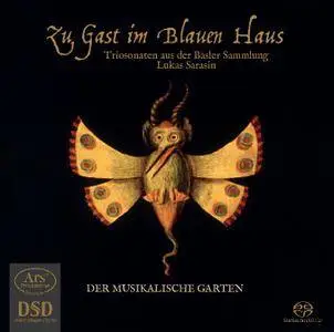 Der Musikalische Garten - Zu Gast im blauen Haus: Trio Sonatas from the Basel Music Collection of Lucas Sarasin (2015)