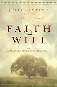 Faith and Will: Weathering the Storms in Our Spiritual Lives