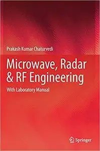 Microwave, Radar & RF Engineering: With Laboratory Manual