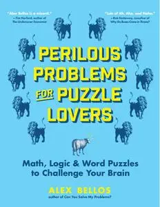Perilous Problems for Puzzle Lovers: Math, Logic & Word Puzzles to Challenge Your Brain