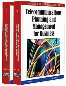 Handbook of Research on Telecommunications Planning and Management for Business [Repost]