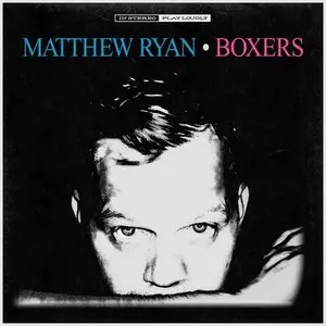 Matthew Ryan - Boxers (2014)