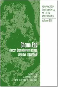 Chemo Fog: Cancer Chemotherapy-Related Cognitive Impairment (Advances in Experimental Medicine and Biology) [Repost]