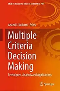 Multiple Criteria Decision Making: Techniques, Analysis and Applications