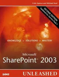 Microsoft SharePoint 2003 Unleashed (2nd Edition) (Unleashed) by  Colin Spence