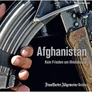 «Afghanistan: Kein Frieden am Hindukusch» by Frankfurter Allgemeine Archiv