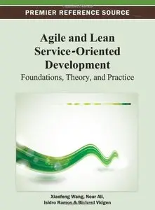 Agile and Lean Service-Oriented Development: Foundations, Theory, and Practice (repost)