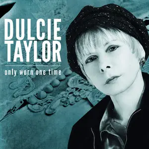 Dulcie Taylor - Only Worn One Time (2014)