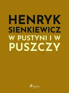 «W pustyni i w puszczy» by Henryk Sienkiewicz
