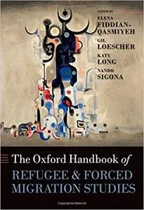 The Oxford Handbook of Refugee and Forced Migration Studies (Repost)
