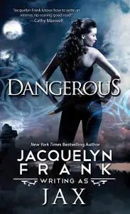«Dangerous» by Jacquelyn Frank