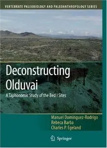 Deconstructing Olduvai: A Taphonomic Study of the Bed I Sites