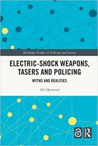 Electric-Shock Weapons, Tasers and Policing