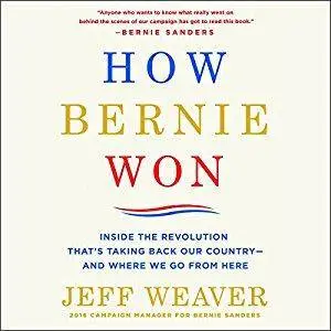How Bernie Won: Inside the Revolution That's Taking Back Our Country - and Where We Go from Here [Audiobook]