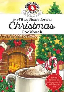 I'll be Home for Christmas Cookbook (Seasonal Cookbook Collection)