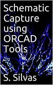 Schematic Capture using ORCAD Tools