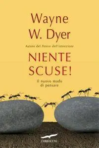 Wayne W. Dyer - Niente scuse! (Repost)