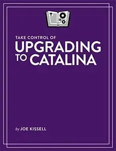 Take Control of Upgrading to Catalina