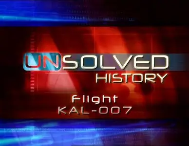 Discovery Channel - Unsolved History: Flight KAL-007 (2004)