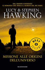 Missione alle origini dell'Universo - Lucy Hawking & Stephen Hawking