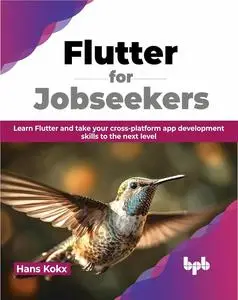 Flutter for Jobseekers: Learn Flutter and take your cross-platform app development skills to the next level (English Edition)