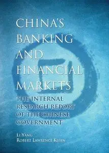 China's Banking and Financial Markets: The Internal Research Report of the Chinese Government