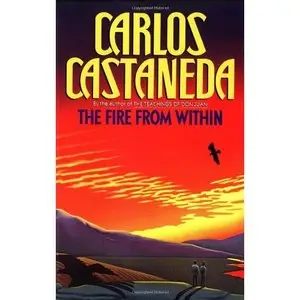 The Fire from Within by Carlos Castaneda [Repost]