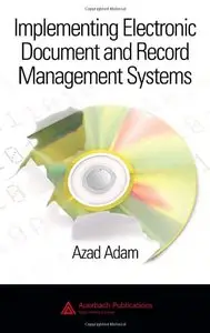 Implementing Electronic Document and Record Management Systems (Repost)