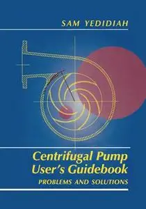 Centrifugal Pump User’s Guidebook: Problems and Solutions