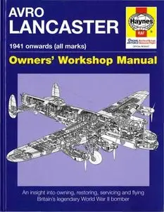 Avro Lancaster 1941 Onwards (all marks): Owner's Workshop Manual (Repost)