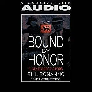 Bound by Honor: A Mafioso's Story [Audiobook]