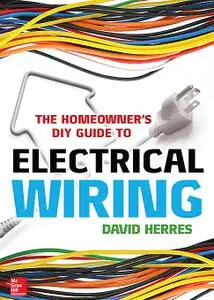 The Homeowner's DIY Guide to Electrical Wiring