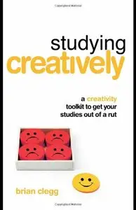 Studying Creatively: A Creativity Toolkit to Get Your Studies Out of a Rut