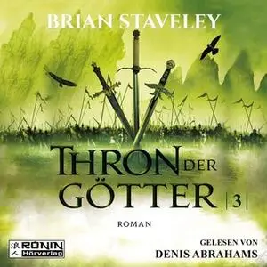 «Die Thron Trilogie - Band 3: Thron der Götter» by Brian Staveley