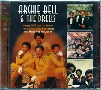 Archie Bell & The Drells - Where Will You Go When The Party's Over (1976), Hard Not To Like It (1977), Strategy (1979) [2006]