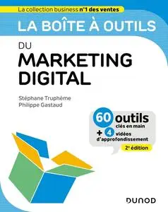 Stéphane Truphème, Philippe Gastaud, "La boîte à outils du marketing digital : 60 outils clés en main"