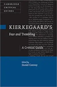 Kierkegaard's Fear and Trembling: A Critical Guide