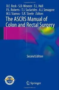 The ASCRS Manual of Colon and Rectal Surgery, 2nd edition 