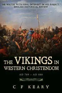 The Vikings in Western Christendom: A.D. 789-888