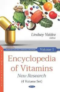 Encyclopedia of Vitamins: New Research (4 Volume Set)