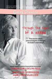 «Grief Diaries» by Lynda Cheldelin Fell, Mary Robinson, Maryann Mueller