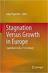 Stagnation Versus Growth in Europe: Capitalism in the 21st Century