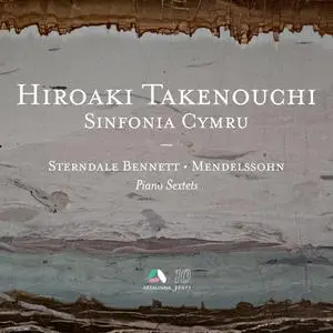 Hiroaki Takenouchi - Sterndale Bennett & Mendelssohn Piano Sextets (2023) [Official Digital Download 24/96]