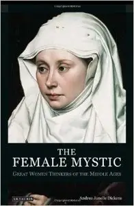 The Female Mystic: Great Women Thinkers of the Middle Ages (Repost)