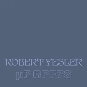 Robert Fesler - μP RPF78 (2024) [Official Digital Download 24/48]