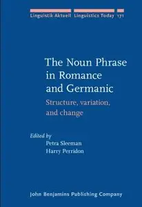 The Noun Phrase in Romance and Germanic: Structure, variation, and change (repost)