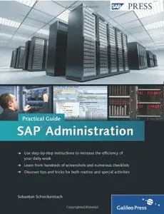 SAP Administration - Practical Guide: Step-by-step instructions for running SAP Basis